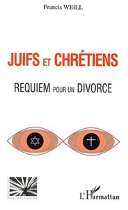 JUIFS ET CHRÉTIENS Requiem pour un divorce