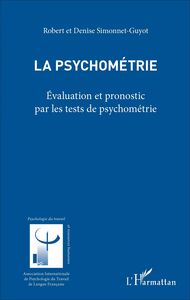 La psychométrie Évaluation et pronostic par les tests de psychométrie