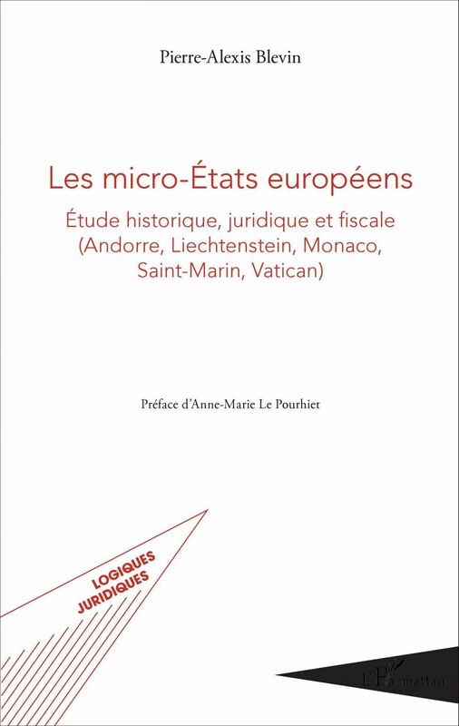 Les micro-États européens Étude historique, juridique et fiscale - (Andorre, Liechtenstein, Monaco, Saint-Martin, Vatican)