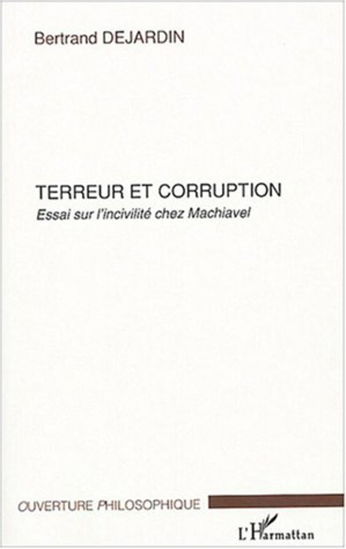 Terreur et corruption Essai sur l'incivilité chez Machiavel