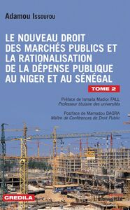 Le nouveau droit des marchés publics et la rationalisation de la dépense publique au Niger et au Sénégal Tome 2