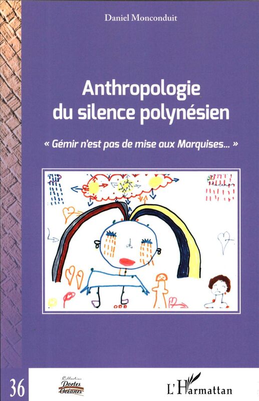Anthropologie du silence polynésien <em>"Gémir n'est pas de mise aux Marquises..."</em>