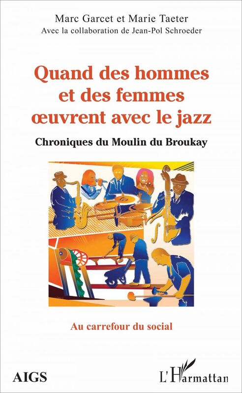 Quand des hommes et des femmes oeuvrent avec le jazz Chroniques du Moulin du Broukay