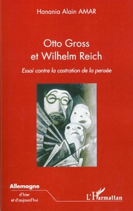 Otto Gross et Wilhelm Reich Essai contre la castration de la pensée