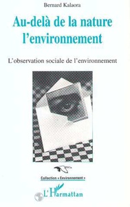 Au-delà de la nature: l'environnement L'observation sociale de l'environnement