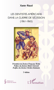 Les dentistes américains dans la guerre de Sécession (1861-1865) (2e édition)