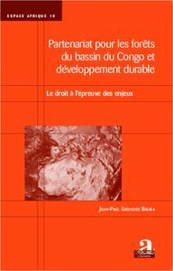 Partenariat pour les forêts du bassin du Congo et développement durable Le droit à l'épreuve des enjeux