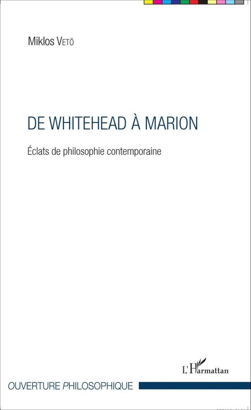De Whitehead à Marion Éclats de philosophie contemporaine