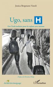 Ugo, sans H Vers l'école inclusive pour les enfants avec autisme