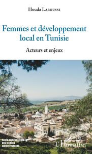 Femmes et développement local en Tunisie Acteurs et enjeux