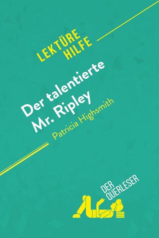 Der talentierte Mr. Ripley von Patricia Highsmith (Lektürehilfe) Detaillierte Zusammenfassung, Personenanalyse und Interpretation