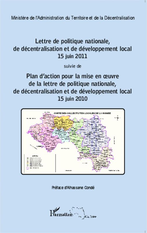 Lettre de politique nationale, de décentralisation et de développement local 15 juin 2011 suivie de Plan d'action pour la mise en oeuvre de la lettre de politique nationale, de décentralisation et de développement local 15 juin 2010