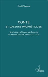 Conte et valeurs prophétiques Une lecture africaine par le conte du second livre de Samuel (12 : 1-7a)