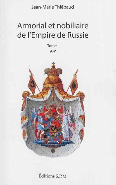 Armorial et nobiliaire de l'Empire de Russie Tome I : A-P - Tome II : R-Z