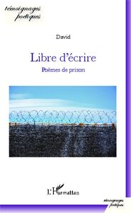 Libre d'écrire Poèmes de prison