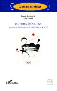 Rythmes brésiliens Musique, philosophie, histoire, société