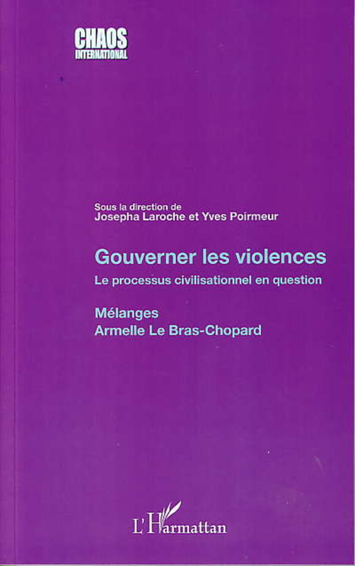 Gouverner les violences Le processus civilisationnel en question - Mélanges Armelle Le Bras-Chopard