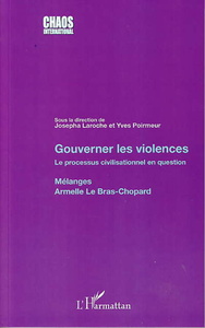 Gouverner les violences Le processus civilisationnel en question - Mélanges Armelle Le Bras-Chopard
