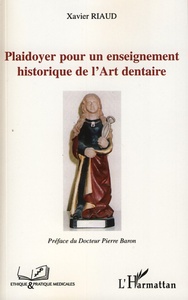 Plaidoyer pour un enseignement historique de l'Art dentaire