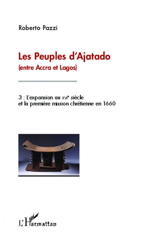 Les peuples d'Ajatado (entre Accra et Lagos) (Tome 3) L'expansion au XVIe siècle et la première mission chrétienne en 1660