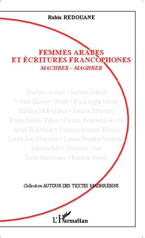 Femmes arabes et écritures francophones Machrek-Maghreb