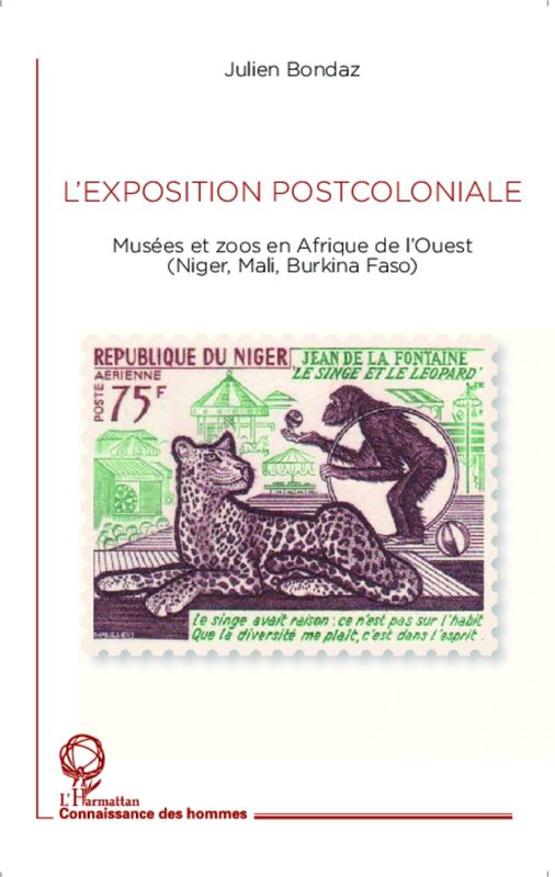 L'exposition postcoloniale Musées et zoos en Afrique de l'Ouest - (Niger, Mali, Burkina Faso)