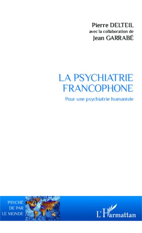 La psychiatrie francophone Pour une psychiatrie humaniste