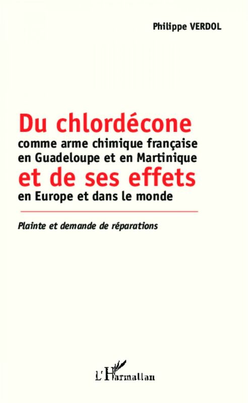 Du chlordécone comme arme chimique française en Guadeloupe et en Martinique et de ses effets en Euro
