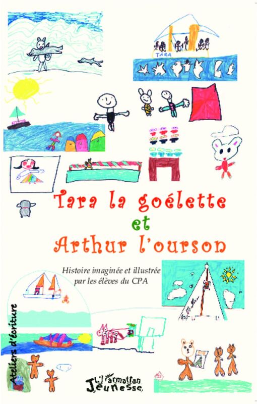 Tara la goélette et Arthur l'ourson Histoire imaginée et illustrée par les élèves du CPA