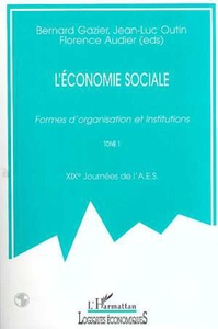 L'ECONOMIE SOCIALE Formes d'organisation et Institutions - Volume 1