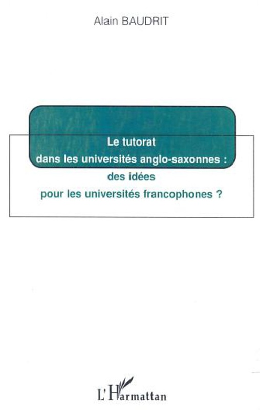 LE TUTORAT DANS LES UNIVERSITÉS ANGLO-SAXONNES : des idées pour les universités francophones ?