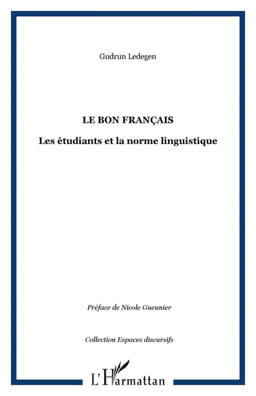 LE BON FRANÇAIS Les étudiants et la norme linguistique