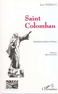 Saint Colomban Instructions, lettres et poèmes