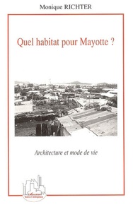 Quel habitat pour Mayotte ? Architecture et mode de vie