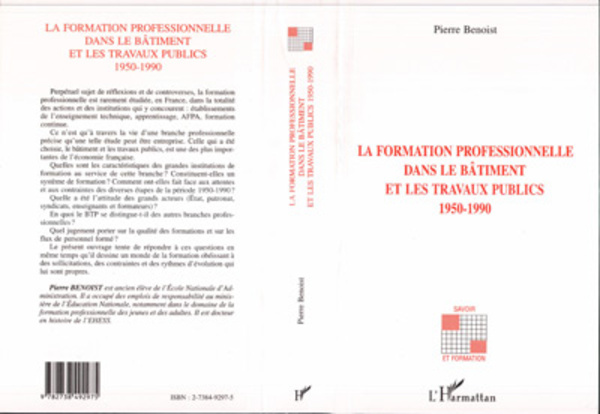 LA FORMATION PROFESSIONNELLE DANS LE BATIMENT ET LES TRAVAUX PUBLICS 1950-1990