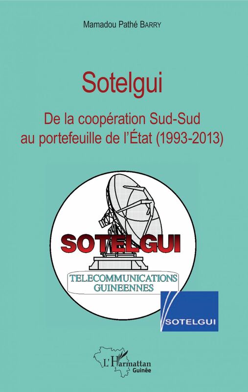 Sotelgui De la coopération Sud-Sud au portefeuille de l'Etat (1993-2013)