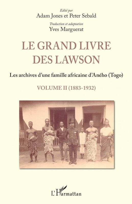 Le grand livre des Lawson  Tome 2 1883 1932 Les archives d'une famille africaine d'Aného (Togo)