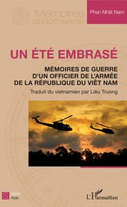 Un été embrasé Mémoire de guerre d'un officier de l'armée - de la République du Viêt Nam