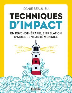 Techniques d'impact en psychothérapie, en relation d'aide et en santé mentale