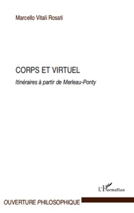 Corps et virtuel Itinéraires à partir de Merleau-Ponty