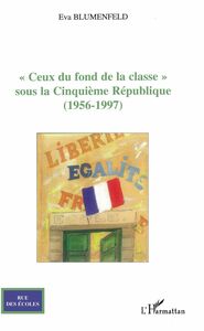 "Ceux du fond de la classe" Sous la Cinquième République - (1956-1994)