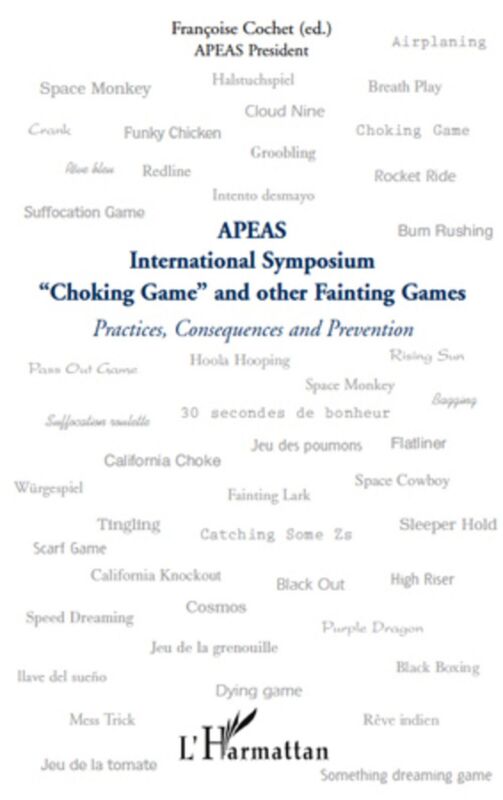 "Choking Game" and other Fainting Games Practices, Consequences and Prevention - APEAS International Symposium