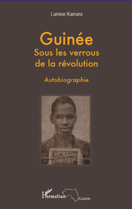 Guinée sous les verrous de la révolution Autobiographie