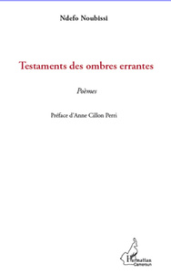 Testaments des ombres errantes Poèmes