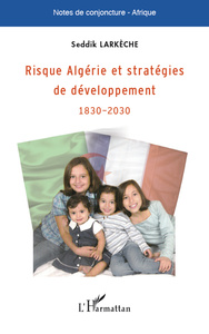 Risque Algérie et stratégies de développement 1830-2030