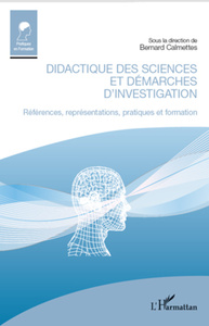 Didactique des sciences et démarches d'investigation Références, représentations, pratiques et formation