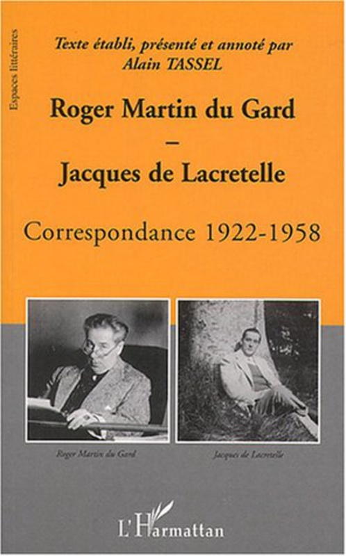 Roger Martin du Gard et Jacques de Lacretelle Correspondance 1922-1958