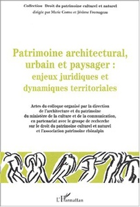 Patrimoine architectural, urbain et paysager Enjeux juridiques et dynamiques territoriales