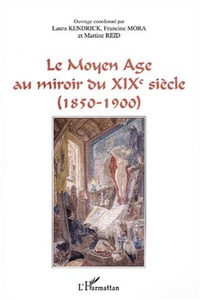 Le Moyen Age au miroir du XIXe siècle (1850-1900)