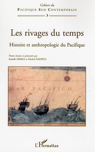 Les rivages du temps Histoire et anthropologie du Pacifique